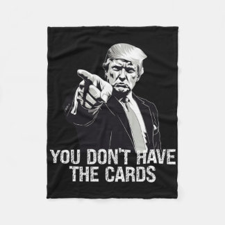 You Don't Have Cards Donald Trump U.s. Vs Ukraine  Fleece Deken