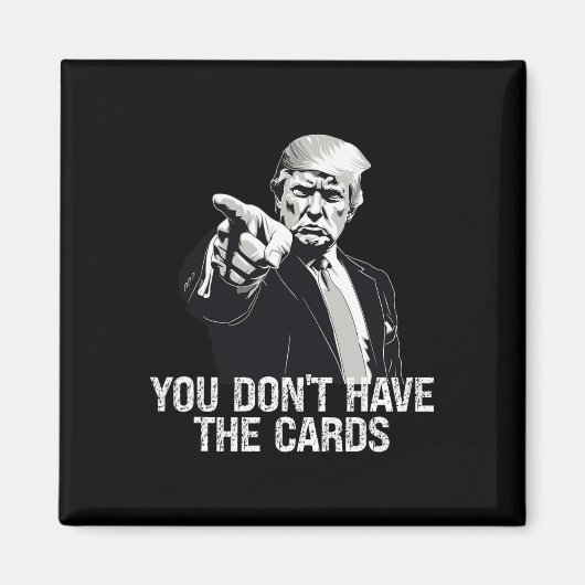 You Don't Have Cards Donald Trump U.s. Vs Ukraine  Magneet (Voorkant)