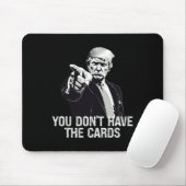 You Don't Have Cards Donald Trump U.s. Vs Ukraine  Muismat (Met muis)
