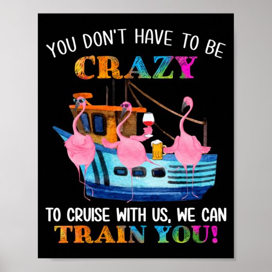 You Don't Have To Be Crazy To Cruise With Us Flami Poster (Voorkant)