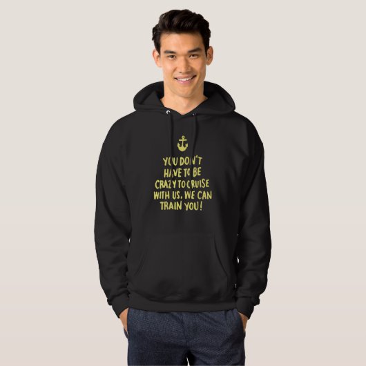 You Don't Have To Be Crazy To Cruise With Us  Vaca Hoodie (Voorkant volledig)