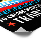 You Dont Have To Be Crazy To Cruise With Us We Ca  Poster (Hoek)