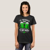 You Dont Have To Be Irish Drinking St Patricks Da T-shirt (Voorkant volledig)