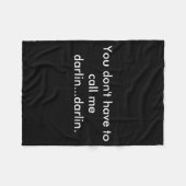 You Dont Have To Call Me Darlin Darlin Fleece Deken (Voorkant (Horizontaal))