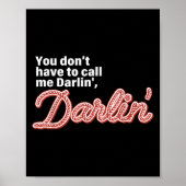 You Don't Have To Call Me Darlin' Darlin' Funny Qu Poster (Voorkant)