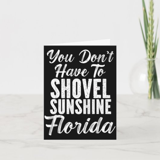 You Don't Have To Shovel Sunshine Funny Florida Va Kaart (Voorkant)