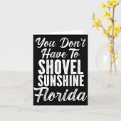 You Don't Have To Shovel Sunshine Funny Florida Va Kaart (Gele Bloem)