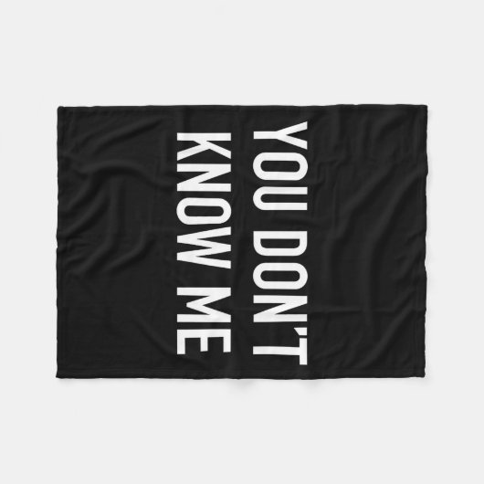You Don't Know Me - Pular Quote  Fleece Deken (Voorkant (Horizontaal))