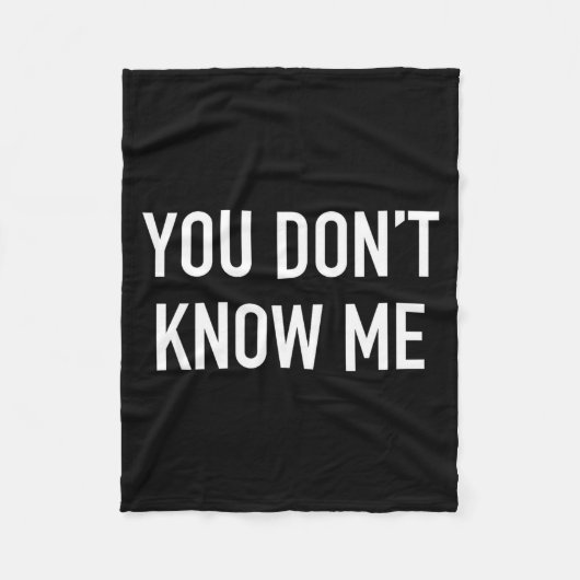 You Don't Know Me - Pular Quote  Fleece Deken (Voorkant)