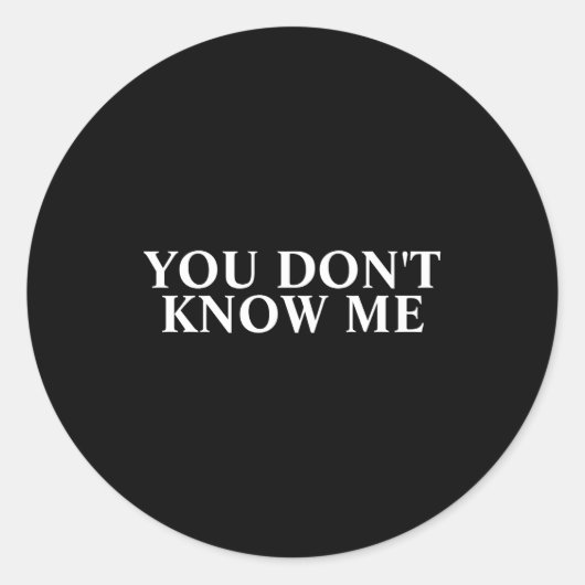 You Dont Know Me  Ronde Sticker (Voorkant)