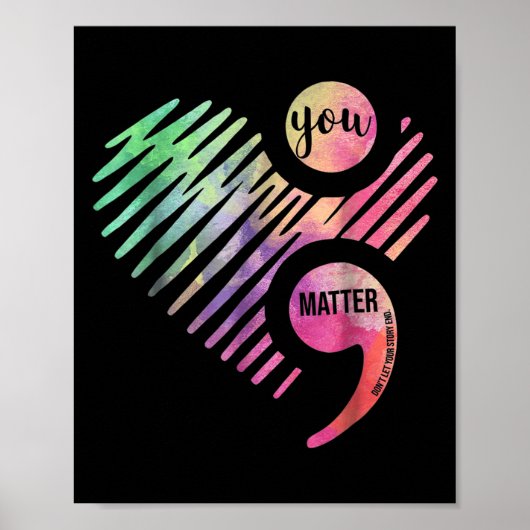 You Don't Let Your Story End Semicolon Poster (Voorkant)