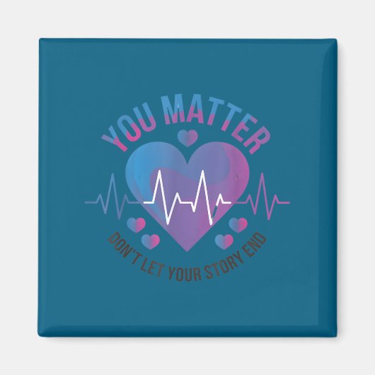 You Don't Let Your Story End Suicide Prevention  Magneet (Voorkant)