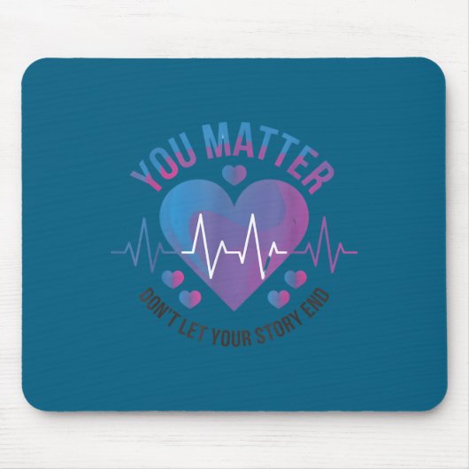 You Don't Let Your Story End Suicide Prevention  Muismat (Voorkant)