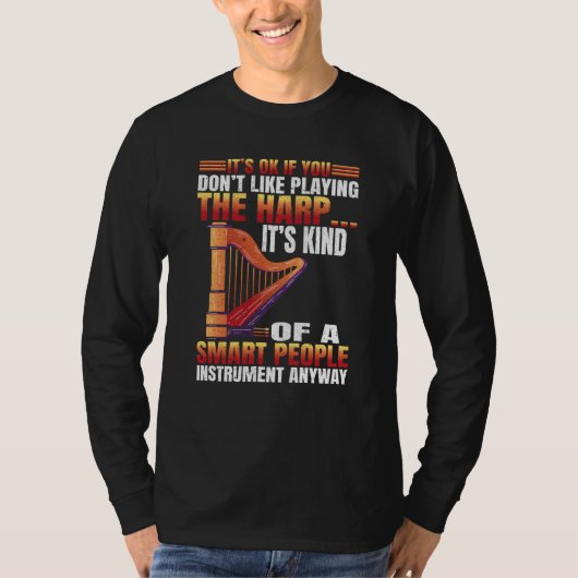 You dont Like playing Harp  3 T-shirt (Voorkant)