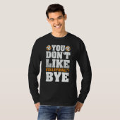 You Don't Like Volleyball Bye  Beach Volleyball  4 T-shirt (Voorkant volledig)