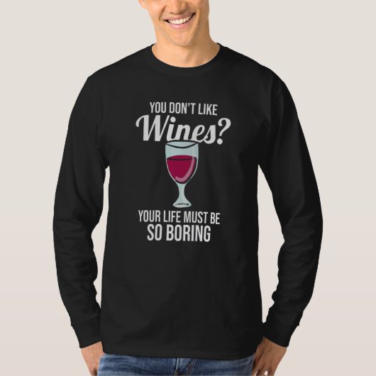 you don't like wines Winemaker Wine   T-shirt (Voorkant)