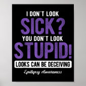 You Don't Look Stud Elepsy Awareness  Poster (Voorkant)