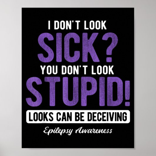 You Don't Look Stud Elepsy Awareness  Poster (Voorkant)