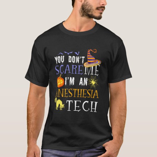 You Don't Scare Anesthesia Tech Halloween Saying F T-shirt (Voorkant)