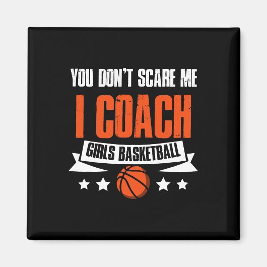 You Don't Scare Me I Coach Girls Sketll Coaching  Magneet (Voorkant)