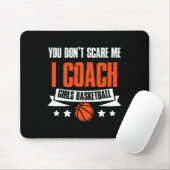 You Don't Scare Me I Coach Girls Sketll Coaching  Muismat (Met muis)