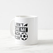 You Don't Scare Me I Coach Soccer Koffiemok (Voorkant links)