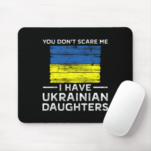 You Dont Scare Me I Have Ukrainian Daughters Muismat (Met muis)