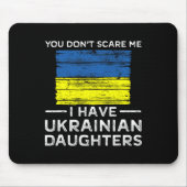 You Dont Scare Me I Have Ukrainian Daughters Muismat (Voorkant)