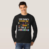 You Don't Scare Me I'm A Librarian Teacher Hallowe T-shirt (Voorkant volledig)