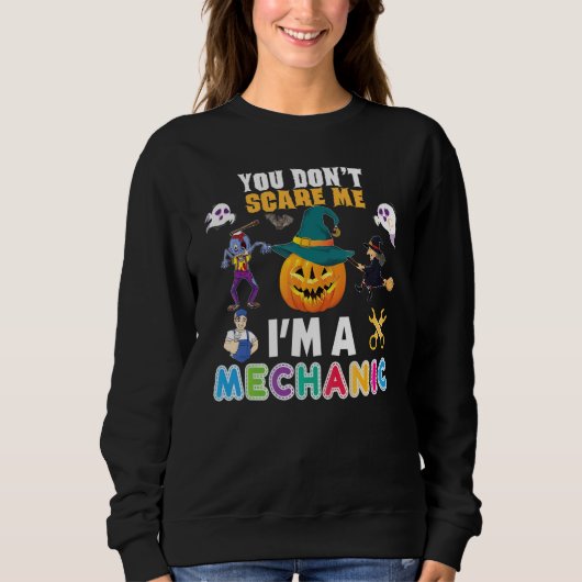 You Don't Scare Me I'm A Mechanic Can't Halloween  Trui (Voorkant)