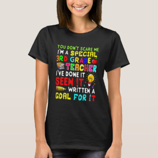 You Don't Scare Me I'm Proud A Special 3rd Grade T T-shirt