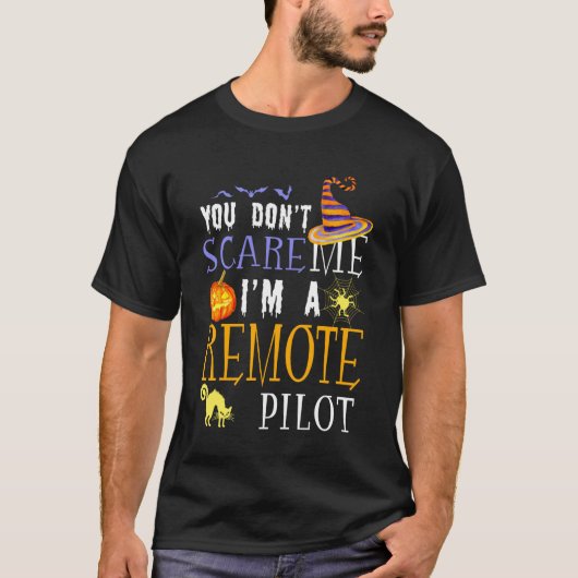 You Don't Scare Remote Pilot Halloween Saying Fun T-shirt (Voorkant)