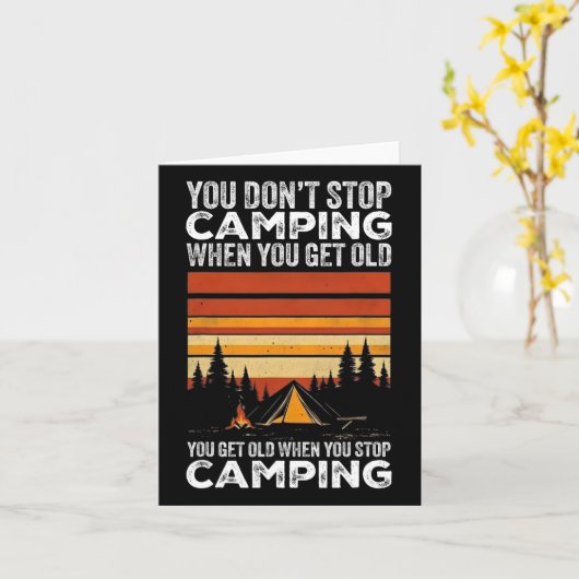 You Don't Stop Camping When You Get Old Funny Camp Kaart (Gele Bloem)