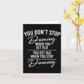 You Don't Stop Dancing When You Get Old - Cute Dan Kaart (Gele Bloem)