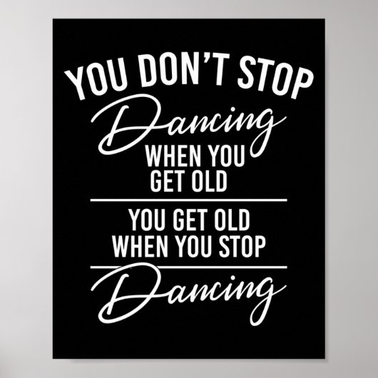 You Don't Stop Dancing When You Get Old - Cute Dan Poster (Voorkant)