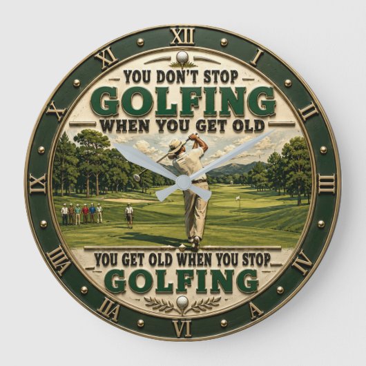 You Don't Stop Golfing When You Get Old Golf Grote Klok (Voorkant)