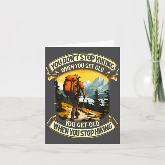 You Don't Stop Hiking When You Get Old You Get Old Kaart (Voorkant)