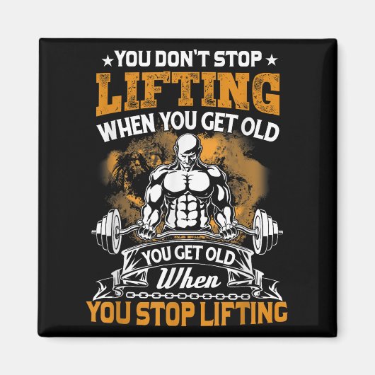 You Don't Stop Lifting When You Get Old Gift Weigh Magneet (Voorkant)