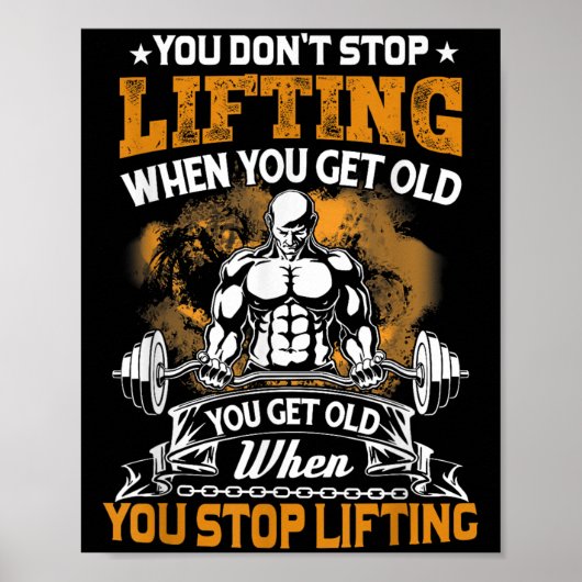 You Don't Stop Lifting When You Get Old Gift Weigh Poster (Voorkant)