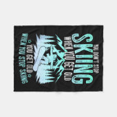 You Dont Stop Skiing When You Get Old Funny Skier  Fleece Deken (Voorkant (Horizontaal))