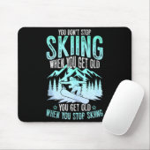 You Dont Stop Skiing When You Get Old Funny Skier Muismat (Met muis)