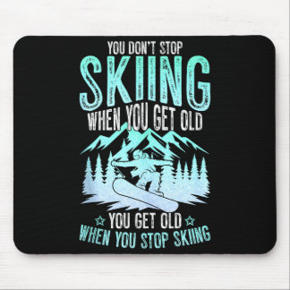 You Dont Stop Skiing When You Get Old Funny Skier Muismat