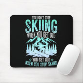 You Dont Stop Skiing When You Get Old Funny Skier Muismat (Met muis)