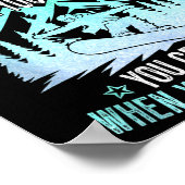 You Dont Stop Skiing When You Get Old Funny Skier  Poster (Hoek)