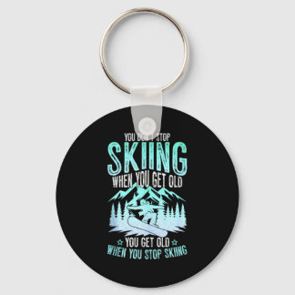 You Dont Stop Skiing When You Get Old Funny Skier  Sleutelhanger
