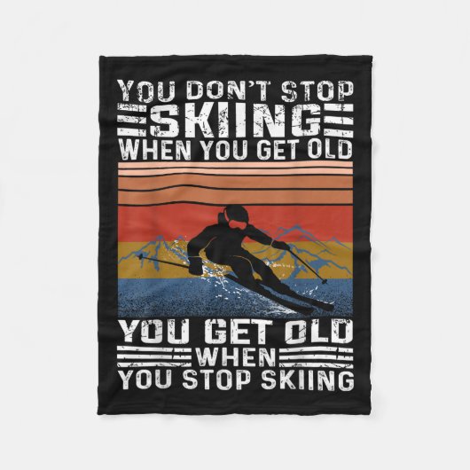 You Dont Stop Skiing When You Get Old Funny Skiing Fleece Deken (Voorkant)