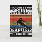 You Dont Stop Skiing When You Get Old Funny Skiing Kaart (Voorkant)