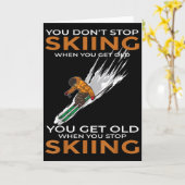 You Dont Stop Skiing When You Get Old Ski Skier  Kaart (Gele Bloem)