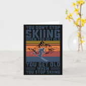 You Don't Stop Skiing When You Get Old Skier Skiin Kaart (Gele Bloem)