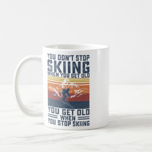 You Don't Stop Skiing When You Get Old Skier Skiin Koffiemok (Links)